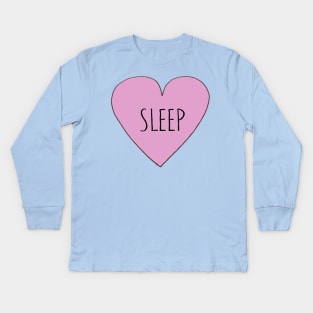 I LOVE SLEEP Kids Long Sleeve T-Shirt